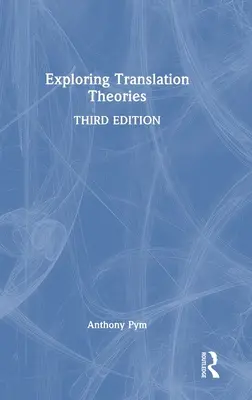 Esplorare le teorie della traduzione - Exploring Translation Theories