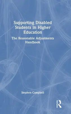 Sostenere gli studenti disabili nell'istruzione superiore: Il manuale degli adattamenti ragionevoli - Supporting Disabled Students in Higher Education: The Reasonable Adjustments Handbook