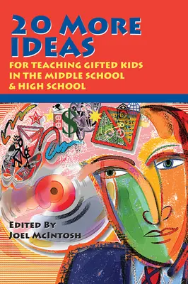 Altre 20 idee per insegnare ai ragazzi dotati nella scuola media e superiore - 20 More Ideas for Teaching Gifted Kids in the Middle School and High School