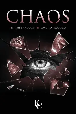 Caos: I Nell'ombra Caos II La strada per il recupero - Chaos: I In the Shadows Chaos II Road to Recovery