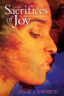 Sacrifici di gioia - Libro terzo della serie di Sienna St. James - Sacrifices of Joy - Book Three of the Sienna St. James Series