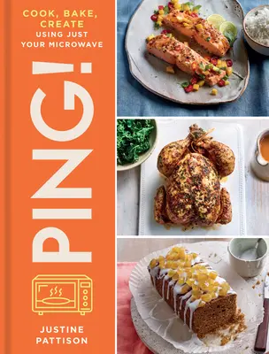 Ping! Cucinare, cuocere, creare usando solo il microonde - Ping!: Cook, Bake, Create Using Just Your Microwave