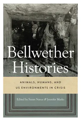 Bellwether Histories: Animali, uomini e noi Ambienti in crisi - Bellwether Histories: Animals, Humans, and Us Environments in Crisis