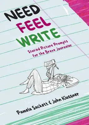 Bisogno di scrivere: Spunti per immagini storiche per un diario coraggioso - Need Feel Write: Storied Picture Prompts for the Brave Journaler