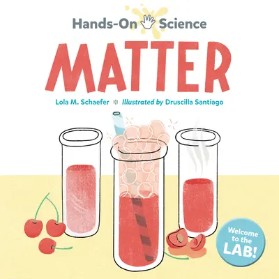 Scienza pratica: La materia - Hands-On Science: Matter