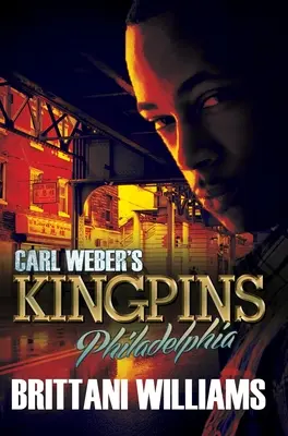 I Kingpin di Carl Weber: Philadelphia - Carl Weber's Kingpins: Philadelphia