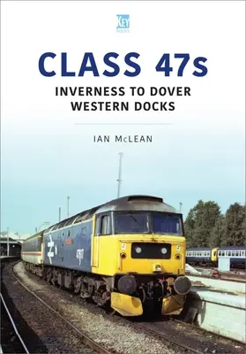 Classe 47: Da Inverness a Dover Western Docks - Class 47s: Inverness to Dover Western Docks