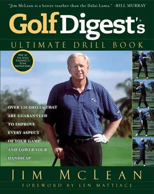 Il libro delle esercitazioni definitive di Golf Digest: Oltre 120 esercizi che garantiscono il miglioramento di ogni aspetto del vostro gioco e l'abbassamento del vostro handicap - Golf Digest's Ultimate Drill Book: Over 120 Drills That Are Guaranteed to Improve Every Aspect of Your Game and Lower Your Handicap
