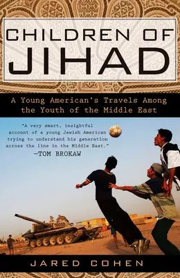 Figli della Jihad: I viaggi di un giovane americano tra i giovani del Medio Oriente - Children of Jihad: A Young American's Travels Among the Youth of the Middle East