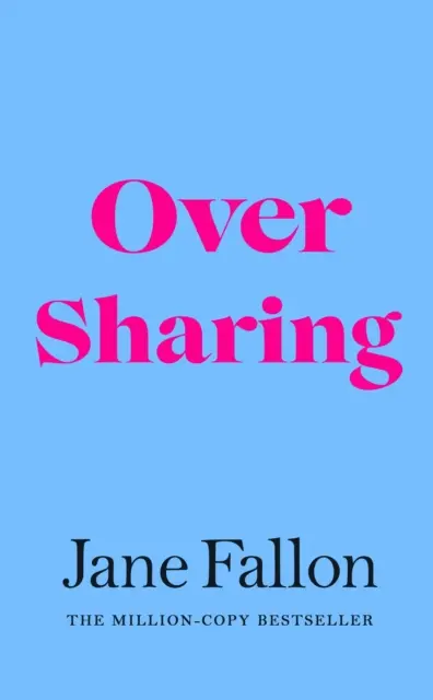 Over Sharing - Il nuovo romanzo dell'autrice di bestseller del Sunday Times, esilarante e acuto - Over Sharing - The hilarious and sharply written new novel from the Sunday Times bestselling author