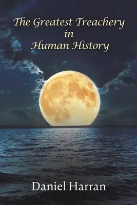 Il più grande tradimento della storia umana - The Greatest Treachery in Human History