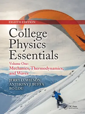 Fondamenti di fisica universitaria, ottava edizione: Meccanica, Termodinamica, Onde (Volume Primo) - College Physics Essentials, Eighth Edition: Mechanics, Thermodynamics, Waves (Volume One)