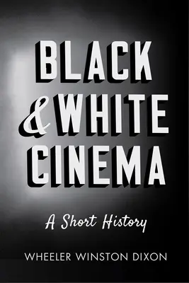 Cinema in bianco e nero: Breve storia - Black & White Cinema: A Short History