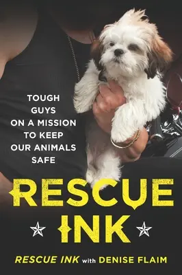 Rescue Ink: Ragazzi duri in missione per tenere al sicuro i nostri animali - Rescue Ink: Tough Guys on a Mission to Keep Our Animals Safe