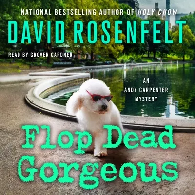 Un flop da urlo: Un mistero di Andy Carpenter - Flop Dead Gorgeous: An Andy Carpenter Mystery