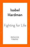 Lotta per la vita - Le dodici battaglie che hanno creato il nostro servizio sanitario nazionale e la lotta per il suo futuro - Fighting for Life - The Twelve Battles that Made Our NHS, and the Struggle for Its Future