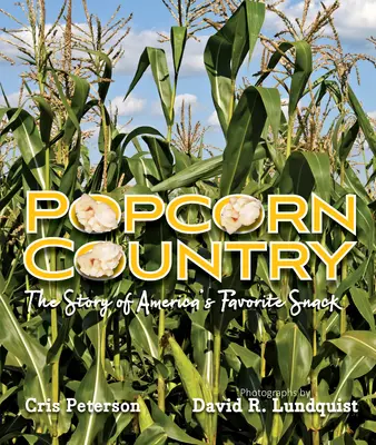 Popcorn Country: La storia dello snack preferito dagli americani - Popcorn Country: The Story of America's Favorite Snack