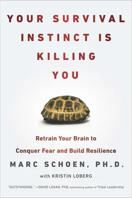 L'istinto di sopravvivenza ti sta uccidendo: Riaddestrare il cervello per sconfiggere la paura e costruire la resilienza - Your Survival Instinct Is Killing You: Retrain Your Brain to Conquer Fear and Build Resilience