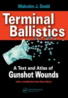 Balistica terminale - Testo e atlante delle ferite da arma da fuoco - Terminal Ballistics - A Text and Atlas of Gunshot Wounds