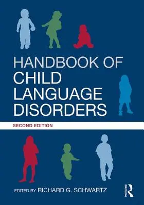 Manuale dei disturbi del linguaggio infantile: 2a edizione - Handbook of Child Language Disorders: 2nd Edition
