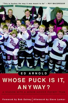 Di chi è il disco, comunque? Una stagione con una squadra minore di hockey alle prime armi - Whose Puck Is It, Anyway?: A Season with a Minor Novice Hockey Team