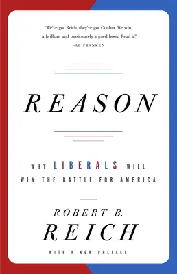 Ragione: Perché i liberali vinceranno la battaglia per l'America - Reason: Why Liberals Will Win the Battle for America