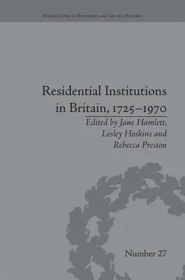 Istituti residenziali in Gran Bretagna, 1725-1970: Detenuti e ambienti - Residential Institutions in Britain, 1725-1970: Inmates and Environments