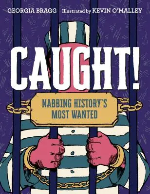 Catturato! - L'arresto del più ricercato della storia - Caught! - Nabbing History's Most Wanted