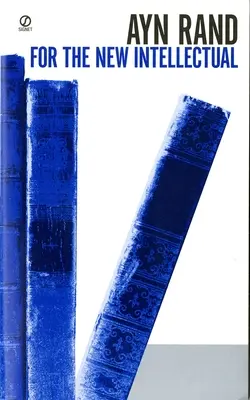Per il nuovo intellettuale: La filosofia di Ayn Rand (edizione per il 50° anniversario) - For the New Intellectual: The Philosophy of Ayn Rand (50th Anniversary Edition)