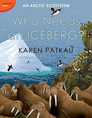 Chi ha bisogno di un iceberg? Un ecosistema artico - Who Needs an Iceberg?: An Arctic Ecosystem