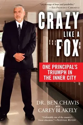 Pazzo come una volpe: Il trionfo di un preside nella città di New York - Crazy Like a Fox: One Principal's Triumph in the Inner City
