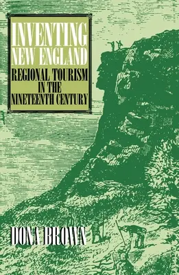 Inventare il New England: Il turismo regionale nel XIX secolo - Inventing New England: Regional Tourism in the Nineteenth Century
