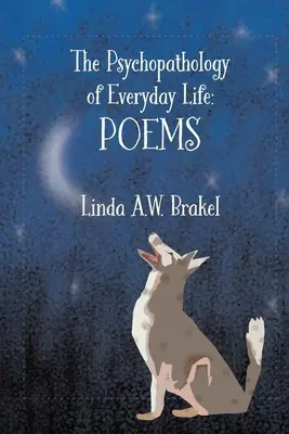 La psicopahologia della vita quotidiana: Poesie - The Psychopahology of Everyday Life: Poems