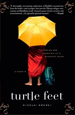 Piedi di tartaruga: la creazione e la disfatta di un monaco buddista - Turtle Feet: The Making and Unmaking of a Buddhist Monk