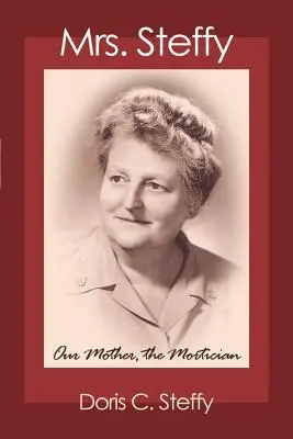 La signora Steffy: Nostra madre, il becchino - Mrs. Steffy: Our Mother, the Mortician