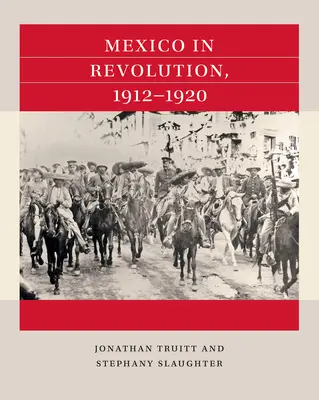 Messico in rivoluzione, 1912-1920 - Mexico in Revolution, 1912-1920