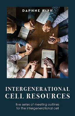 Risorse per le cellule intergenerazionali: Cinque serie di schemi di riunione per la Cellula Intergenerazionale - Intergenerational Cell Resources: Five Series of Meeting Outlines for the Intergenerational Cell