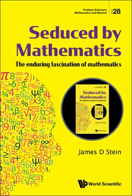 Sedotti dalla matematica: Il fascino duraturo della matematica - Seduced by Mathematics: The Enduring Fascination of Mathematics