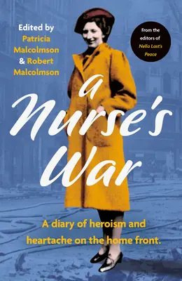 La guerra di un'infermiera: un diario di speranza e sofferenza sul fronte interno - A Nurse's War: A Diary of Hope and Heartache on the Home Front