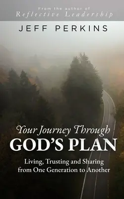 Il tuo viaggio nel piano di Dio: Vivere, confidare e condividere da una generazione all'altra - Your Journey Through God's Plan: Living, Trusting and Sharing from One Generation to Another