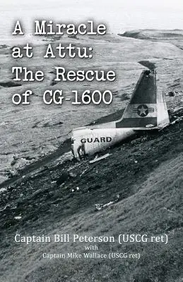 Un miracolo ad Attu: Il salvataggio di CG-1600 - A Miracle at Attu: The Rescue of CG-1600