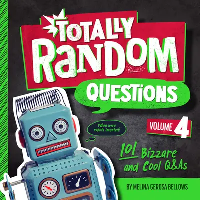 Domande totalmente casuali Volume 4: 101 domande bizzarre e fantastiche - Totally Random Questions Volume 4: 101 Bizarre and Cool Q&as