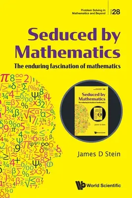 Sedotti dalla matematica: Il fascino duraturo della matematica - Seduced by Mathematics: The Enduring Fascination of Mathematics