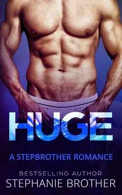Enorme: Un romanzo di fratellastri - Huge: A Stepbrother Romance