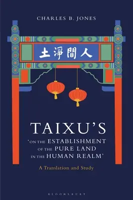 L'opera di Taixu “Sull'istituzione della Terra Pura nel regno umano”: Una traduzione e uno studio - Taixu's 'On the Establishment of the Pure Land in the Human Realm': A Translation and Study