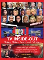 TV Inside-Out - Flukes, Flakes, Feuds and Felonies - I retroscena, le gaffe e le bestemmie delle celebrità in cerca di successo - TV Inside-Out - Flukes, Flakes, Feuds and Felonies - The backstage blunders, bloopers and blasphemy of celebrities in search of success