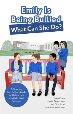 Emily è vittima di bullismo, cosa può fare? Una storia e una guida contro il bullismo per bambini e adulti da leggere insieme - Emily Is Being Bullied, What Can She Do?: A Story and Anti-Bullying Guide for Children and Adults to Read Together