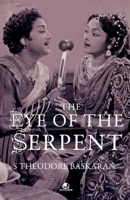 L'occhio del serpente: Un'introduzione al cinema tamil - The Eye of the Serpent: An Introduction to Tamil Cinema