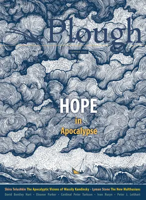 Plough Quarterly n. 32 - La speranza nell'apocalisse - Plough Quarterly No. 32 - Hope in Apocalypse