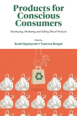 Prodotti per consumatori consapevoli: Sviluppo, marketing e vendita di prodotti etici - Products for Conscious Consumers: Developing, Marketing and Selling Ethical Products